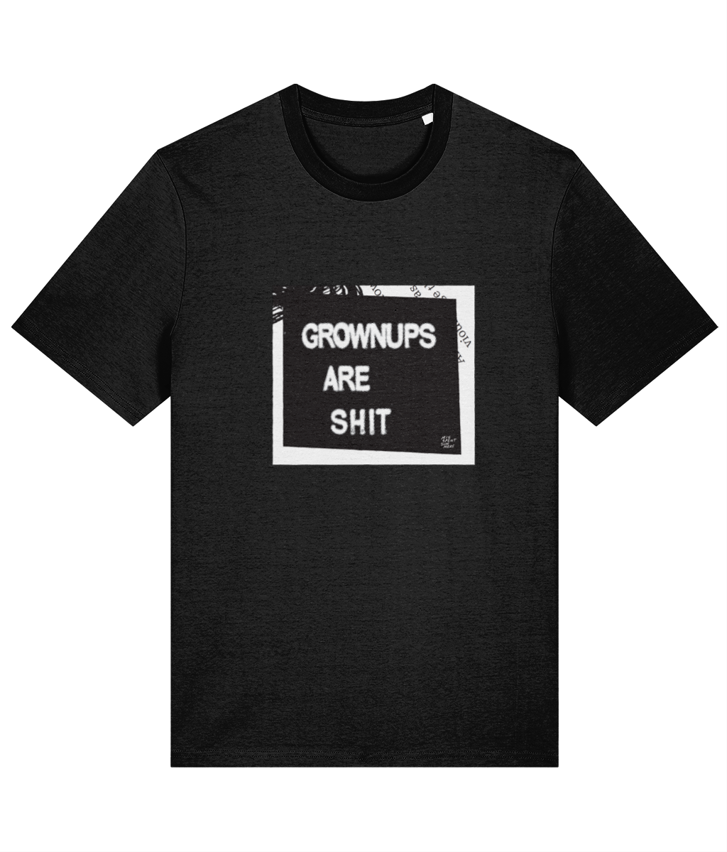 GROWNUPS ARE SH!T T-SHIRT (1E)