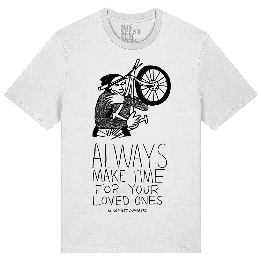 Always Make Time for your Loved Ones Tee – White