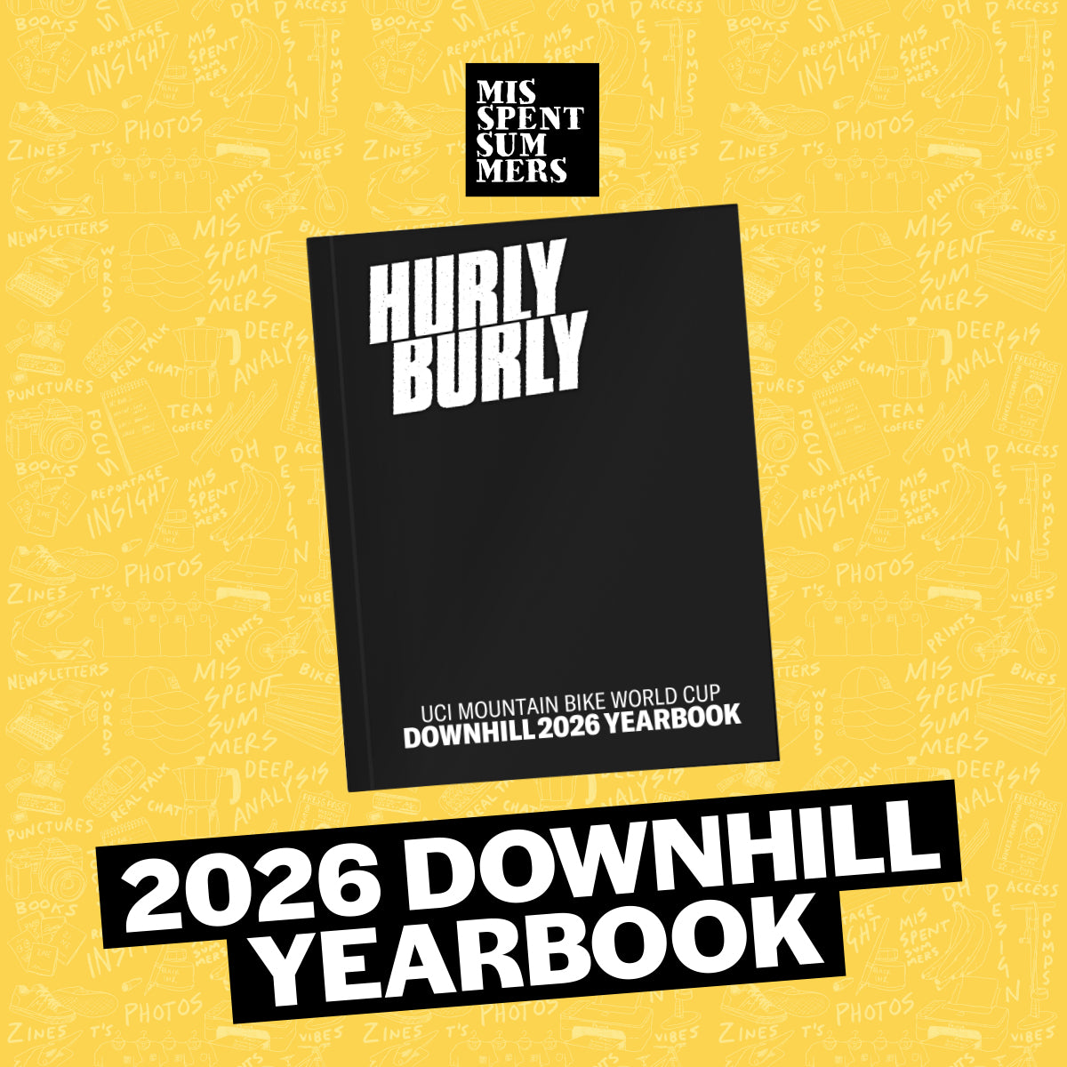 HURLY BURLY 2026 DOWNHILL YEARBOOK PRE-ORDER