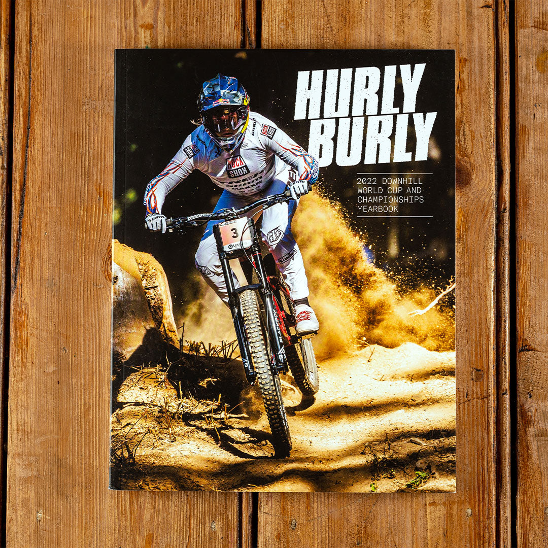 Hurly Burly 6 – 2022 UCI Downhill World Cup and Championships Yearbook