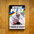 STEVE PEAT: FORGED BY SPEED