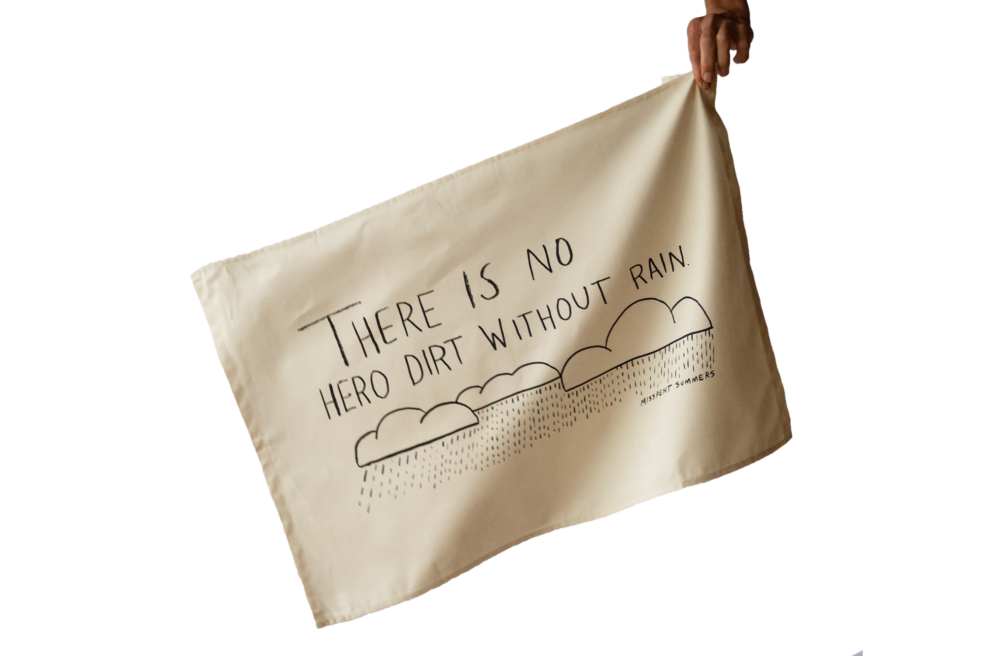 There Is No Hero Dirt Without Rain – Tea Towel